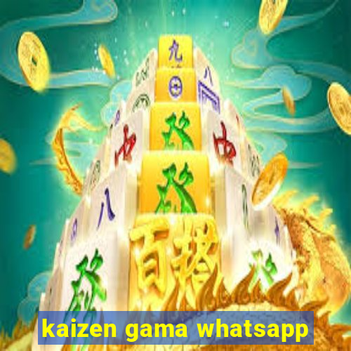 kaizen gama whatsapp